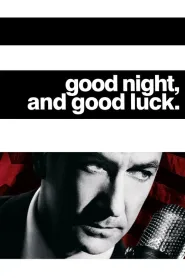 Good Night, and Good Luck. (2005)